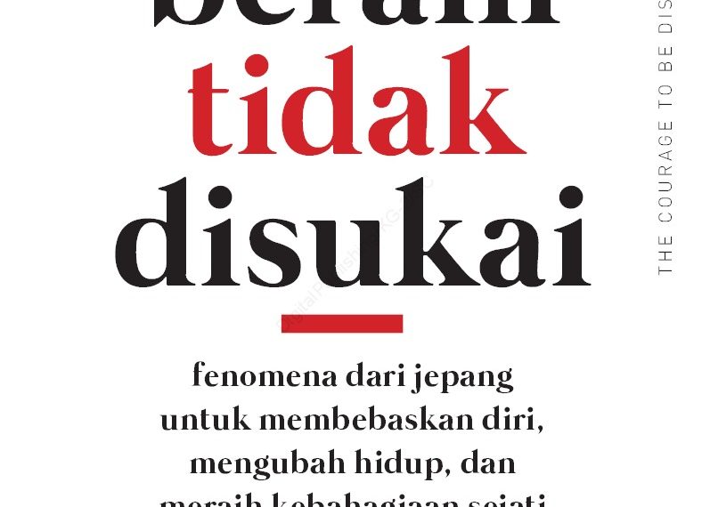 Berani Tidak Disukai: Memaknai Kebahagiaan dengan Pendekatan Adlerian