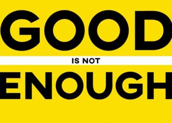 Good Is Not Enough, Menembus Batasan Diri Maksimalkan Potensi