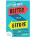 Rahasia Membangun Kebiasaan Positif Lewat Buku Better Than Before