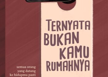 “Ternyata Bukan Kamu Rumahnya”, Luka yang Menguatkan