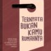 “Ternyata Bukan Kamu Rumahnya”, Luka yang Menguatkan